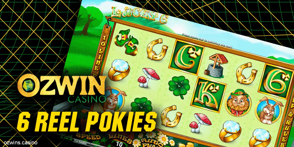 6 reel pokies at Ozwin Casino