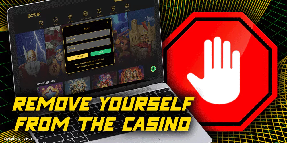 Remove yourself from the casino