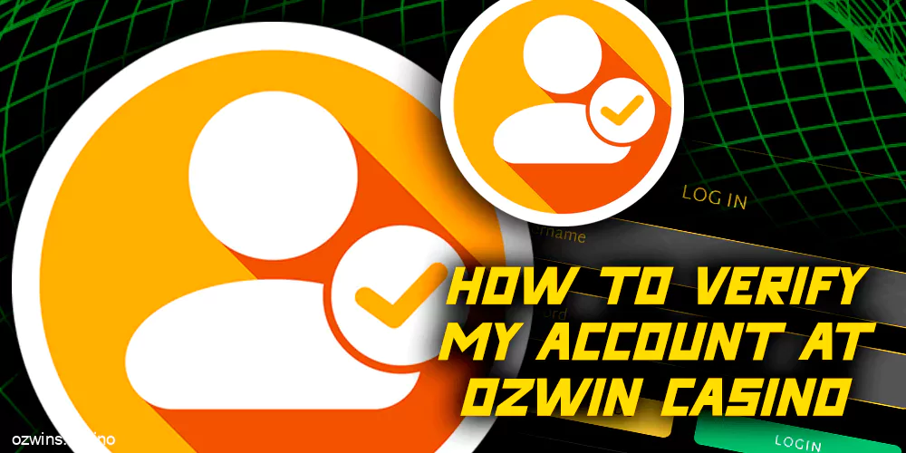 How to verify an account at Ozwin Casino